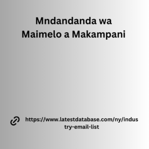 Mndandanda wa Maimelo a Makampani